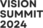 Vision Summit 2024 / ビジョンサミット